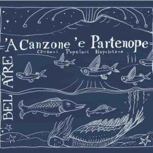 Canzoni Popolari Napoletane: A Canzone 'E Partenope - Lieselot De Wilde