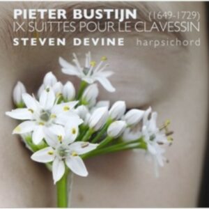 Peter Bustijn: Cembalosuiten Nr.1-9 - Steven Devine