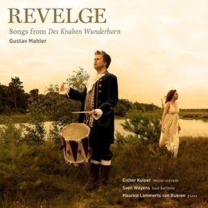 Revelge, Songs From Mahler's Des Knaben Wunderhorn - Esther Kuiper