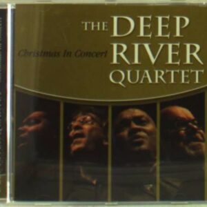 Christmas In Concert - Deep River Quartet