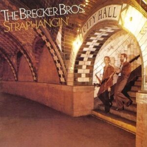 Straphangin' - The Brecker Brothers