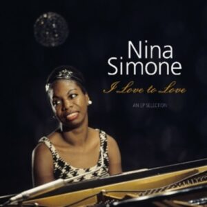 I Love To Love - Nina Simone