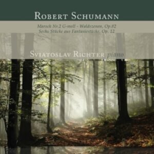 Schumann: Marsch Nr. 2., Waldszenen, Sechs Stücke aus FantasieStücke - Sviatoslav Richter