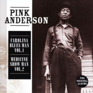 Carolina Blues Man & Medicine Show Man - Pink Anderson