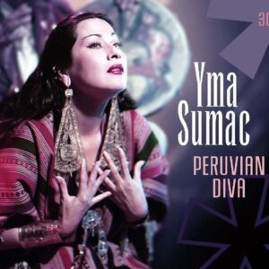 Peruvian Diva - Yma Sumac