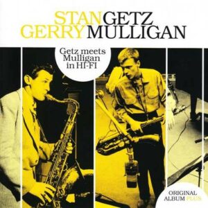 Getz Meets Mulligan In Hi-Fi - Stan Getz & Gerry Mulligan