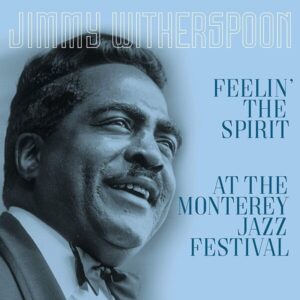 Feelin' The Spirit / At The Monterey Jazz Festival (Vinyl) - Jimmy Witherspoon