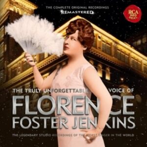 The Truly Unforgettable Voice Of Florence Foster Jenkins