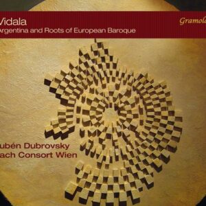 Vidala : L'Argentine et les racines du baroque européen. Bach Consort Vienna, Dubrovsky.