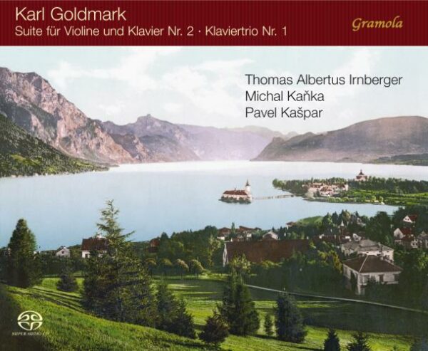 Karl Goldmark : Suite pour violon et piano - Trio pour piano. Irnberger, Kanka, Kaspar.