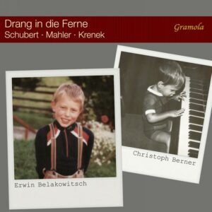 Schubert, Mahler, Krenek : Drang in die Ferne, lieder et mélodies. Belakowitsch, Berner.