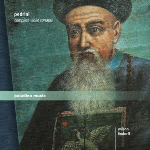 Teodorico Pedrini: Complete Violin Sonatas - Lindorff