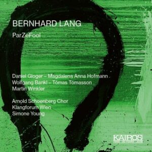 Bernhard Lang: ParZeFool - Arnold Schoenberg Chor