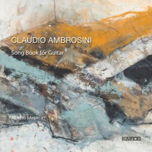 Claudio Ambrosini: Song Book For Guitar - Alberto Mesirca