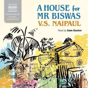 V.S Naipul: A House For Mr Biswas - Sam Dastor