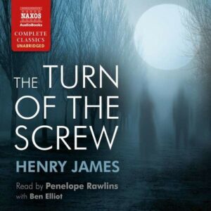 Henry James: The Turn Of The Screw - Penelope Rawlins