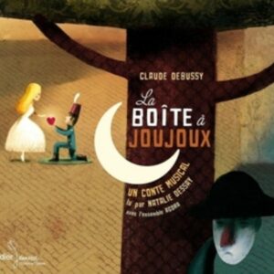 Debussy: La Boite A Joujoux - Nathalie Dessay