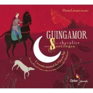 Denis Lavant: Guingamor, le chevalier aux sortilèges - Ensemble Obsidienne