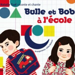 Bulle Et Bob à L'Ecole - Nathalie Tual