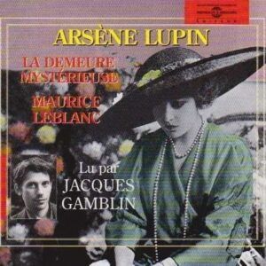 Arsene Lupin: Lu Par Jacques Gamblin - Maurice Leblanc
