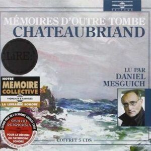 Memoires D'Outre Tombe - Lu Par Daniel Mesguich - Chateaubriand