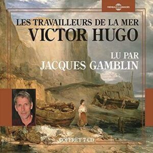 Les Travailleurs De La Mer - Victor Hugo Read By Jaques Gamblin