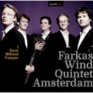 Ravel / Milhaud / Francaix: Le Tombeau De Couperin / La Cheminee - Farkas Wind Quintet Amsterdam