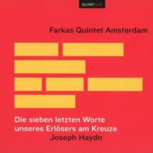 Joseph Haydn: Die Sieben Letzten Worte Unseres Er - Farkas Quintet Amsterdam