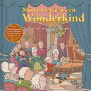 Wolfgang Amadeus & Leopold Mozart: Mijn Broertje Is Een Wonderkind - Koopman