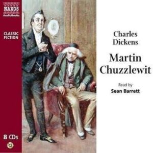 Charles Dickens: Martin Chuzzlewit - Sean Barrett