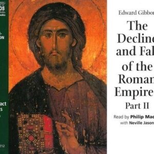 Edward Gibbon: The Decline and Fall of the Roman Empire - Philip Madoc