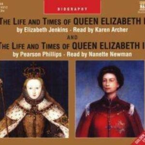 Elizabeth Jenkins: The Lifes And Times of Queen Elizabeth I & II - Karen Archer