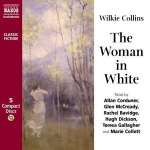 Wilkie Collins: The Woman In White - Allan Corduner