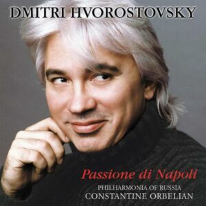 Dmitri Hvorostovski : Passione di Napoli