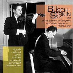 Adolph Busch/ Rudolph Serkin : Bach, Beethoven, Schubert.