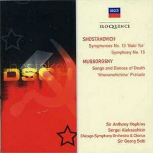 Shostakovich/Mussorgsky : Symphonies No. 13 & 15/Songs & Dances of Death