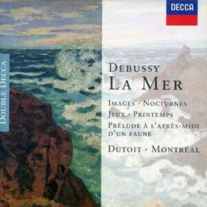 Debussy: La Mer. Images. Nocturnes etc.