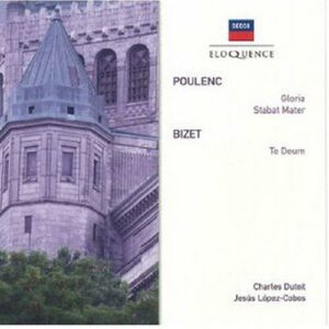 Poulenc : Stabat Mater/Gloria. Bizet - Te Deum