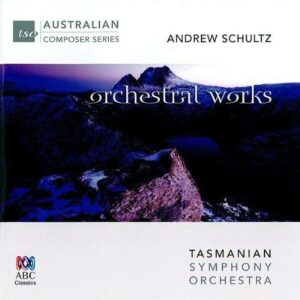Andrew Schultz : Orchestral Works