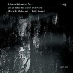 Bach : Six sonates pour violon et piano. Makarski, Jarrett.