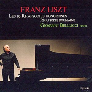 Liszt : Les dix-neuf rhapsodies hongroises. Bellucci
