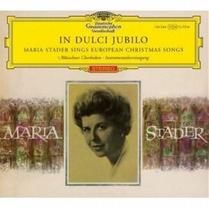 In Dulci Jubilo - Maria Stader Sings European Christmas Song