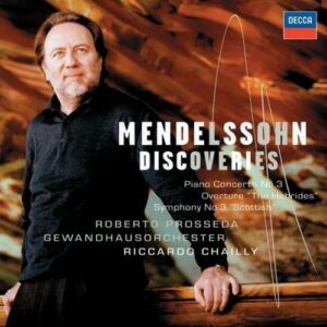 Mendelssohn : Discoveries. Symphonie n° 3. Chailly.