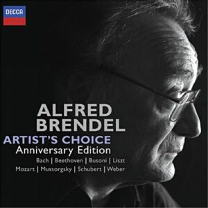 Alfred Brendel : Artist's choice. Bach, Mozart, Schubert, Beethoven, Weber…
