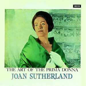 Joan Sutherland : L’Art de la prima donna.