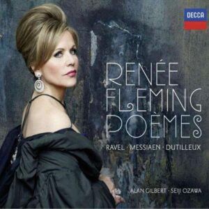 Renee Fleming : Ravel, Messiaen, Dutilleux. Ozawa.