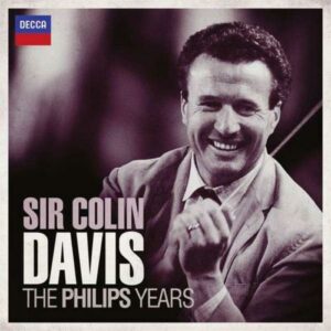 Sir Colin Davis : The Philips Years.