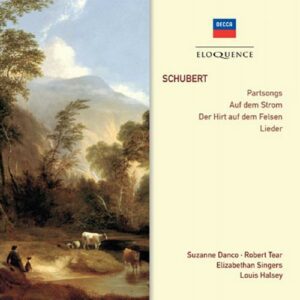 Schubert : Partsongs, Auf dem Strom, Der Hirt auf dem Felsen