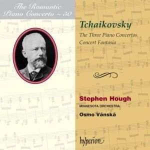 Tchaikovsky : Les trois concertos pour piano. Hough.