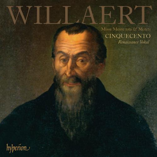 Willaert : Missa Mente tota. Cinquecento.